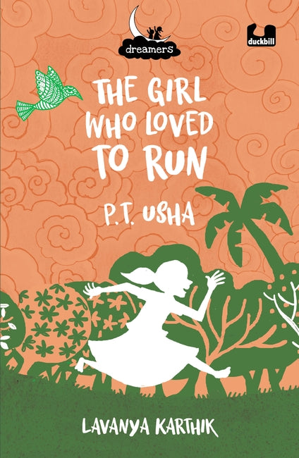 The Girl Who Loved to Run: PT Usha (Dreamers Series)