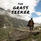 The Grass Seeker