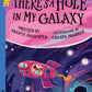 There's a Hole in My Galaxy
