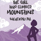 The Girl Who Climbed Mountains: Bachendri Pal (Dreamers Series)