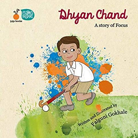 Dhyan Chand : A Story of Focus - by Falguni Gokhale