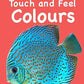 Touch and Feel Colours